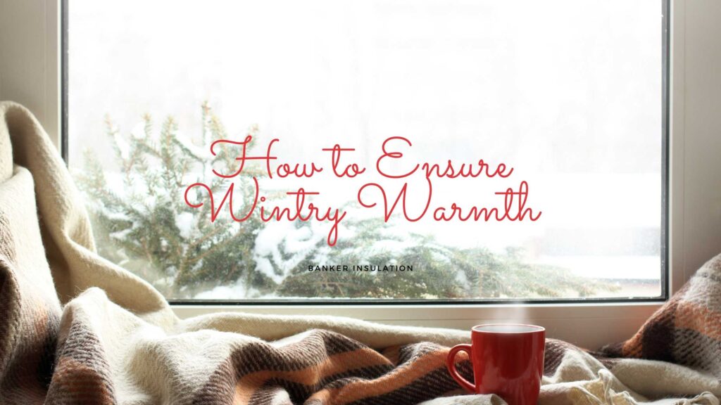 Title card featuring a cozy blanket inside a snowy window: How to ensure wintry warmth.
