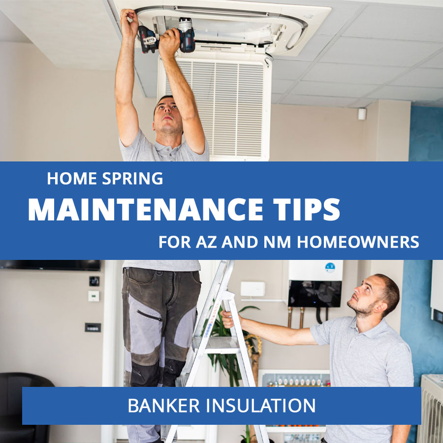 Home Spring Maintenance Tips for AZ and NM Homeowners